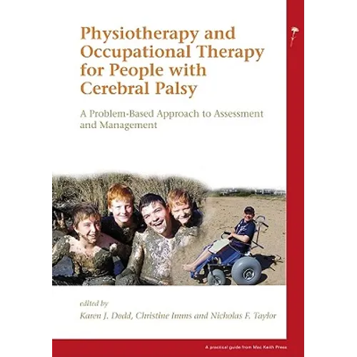 Physiotherapy and Occupational Therapy for People with Cerebral Palsy: A Problem-Based Approach to Assessment and Management - Paperback